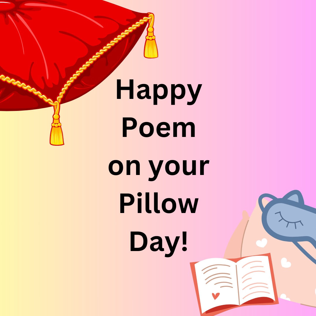 Happy Poem on your Pillow Day!