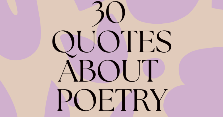 30 Inspiring Quotes about Poets and Poetry